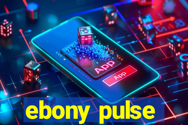 ebony pulse